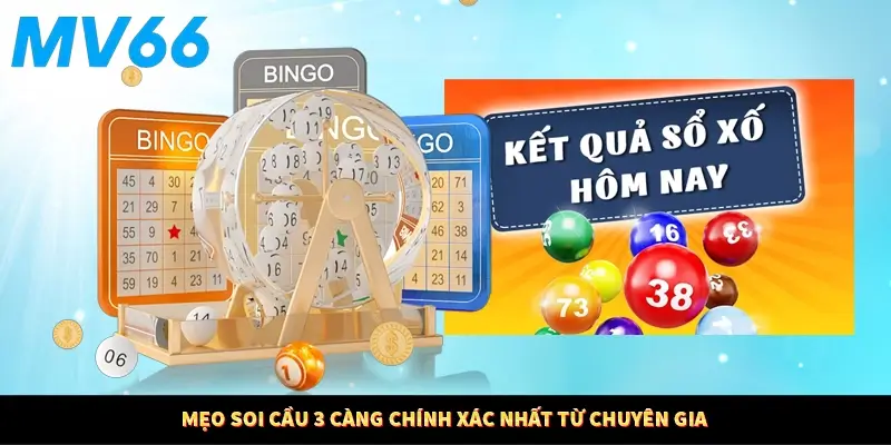Mẹo soi cầu 3 càng chính xác nhất từ chuyên gia