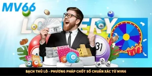 Bạch Thủ Lô - Phương Pháp Chốt Số Chuẩn Xác Từ MV66
