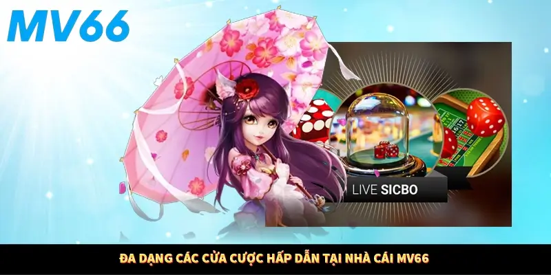 Đa dạng các cửa cược hấp dẫn tại nhà cái MV66
