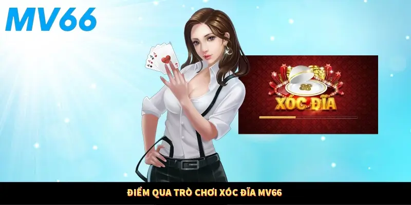 Điểm qua trò chơi xóc đĩa MV66