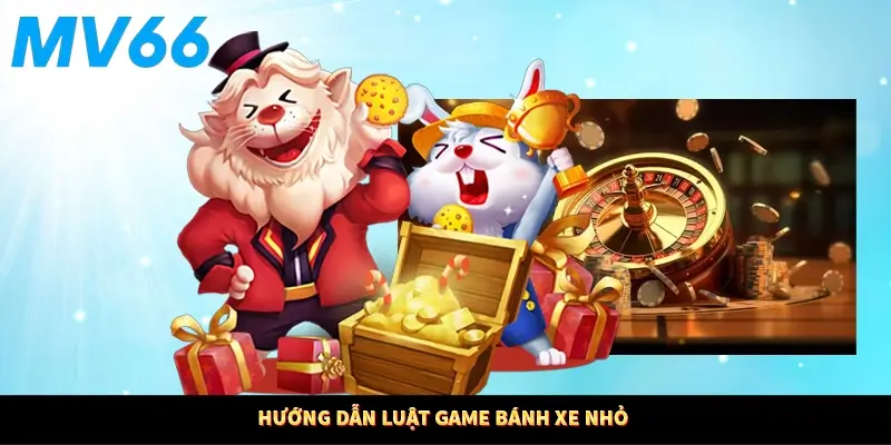 Hướng dẫn luật game Bánh xe nhỏ