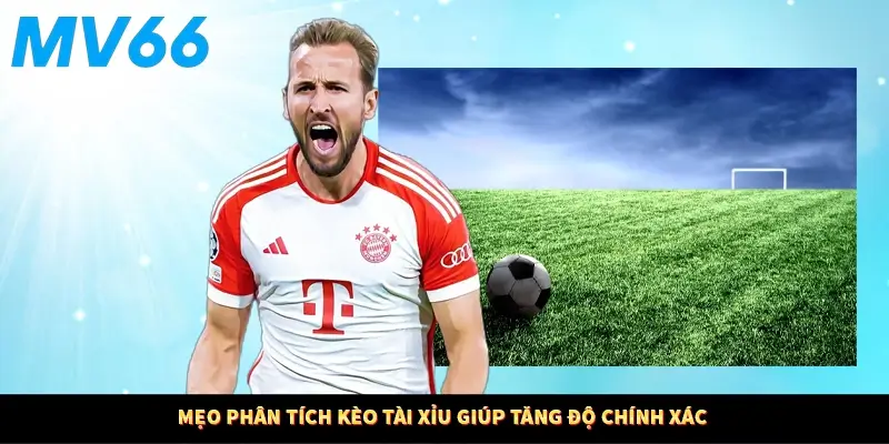 Mẹo phân tích kèo tài xỉu giúp tăng chính xác