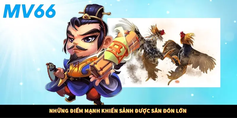 Những điểm mạnh khiến sảnh được săn đón lớn