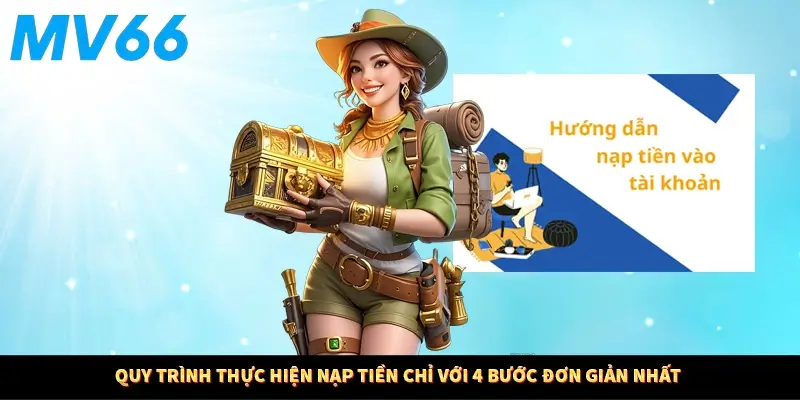Quy trình thực hiện nạp tiền chỉ với 4 bước đơn giản nhất