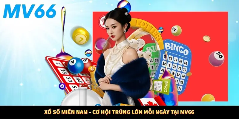 Xổ Số Miền Nam - Cơ Hội Trúng Lớn Mỗi Ngày Tại MV66